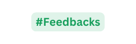 Feedbacks